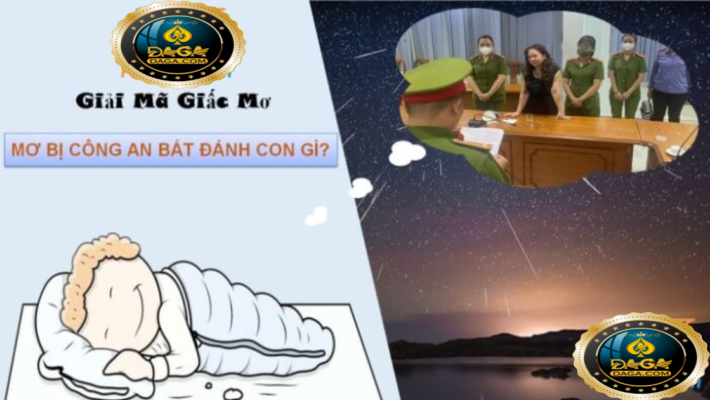 mơ bị công an bắt là điềm gì